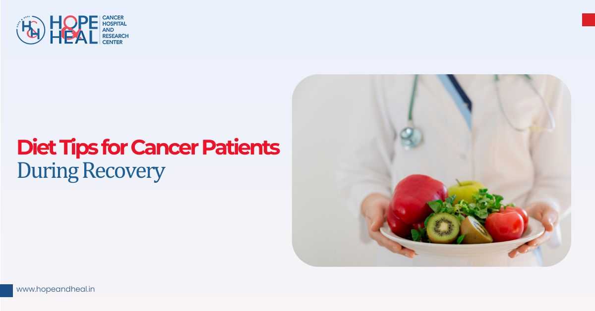 Diet Tips for Cancer Patients During Recovery